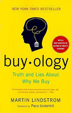 Cover of the book Buyology: Truth and Lies About Why We Buy by Martin Lindstrom and Paco Underhill