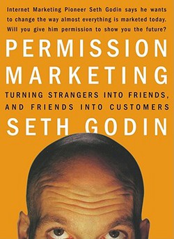 Cover of the book Permission Marketing: Turning Strangers Into Friends and Friends Into Customers by Seth Godin