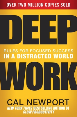 Cover of the book Deep Work: Rules for Focused Success in a Distracted World by Cal Newport