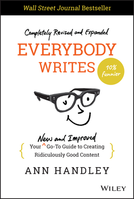 Cover of the Book Everybody Writes by Ann Handley (New and Improved)