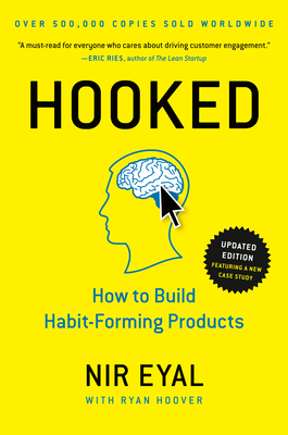 Cover of the book Hooked: How to Build Habit-Forming Products by Nir Eyal and Ryan Hoover