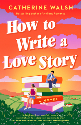 Cover of the book How to Write a Love Story by Catherine Walsh
