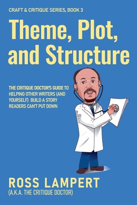 Cover of the book Theme, Plot, and Structure by Ross Lampert