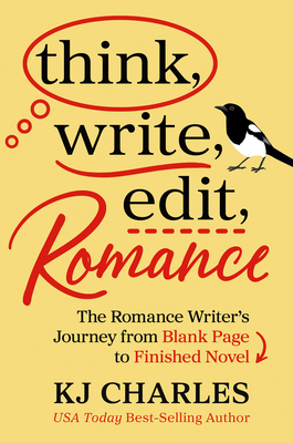 Cover of the book 

Twitter Logo
Think, Write, Edit, Romance: The Romance Writer's Journey from Blank Page to Finished Novel by KJ Charles
