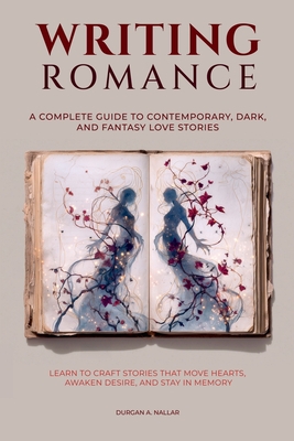 Cover of the book Writing Romance by Durgan A. Nallar
